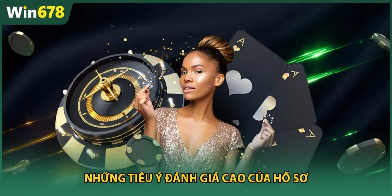 Những tiêu ý đánh giá cao của hồ sơ